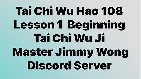 Tai Chi Wu Hao Discord Lesson 1A: Beginning of Tai Chi Wuji