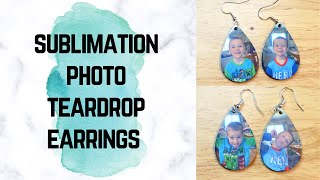 Sublimation Photo Teardrop Earrings | Custom Sublimation Earrings | Sublimation Tutorial