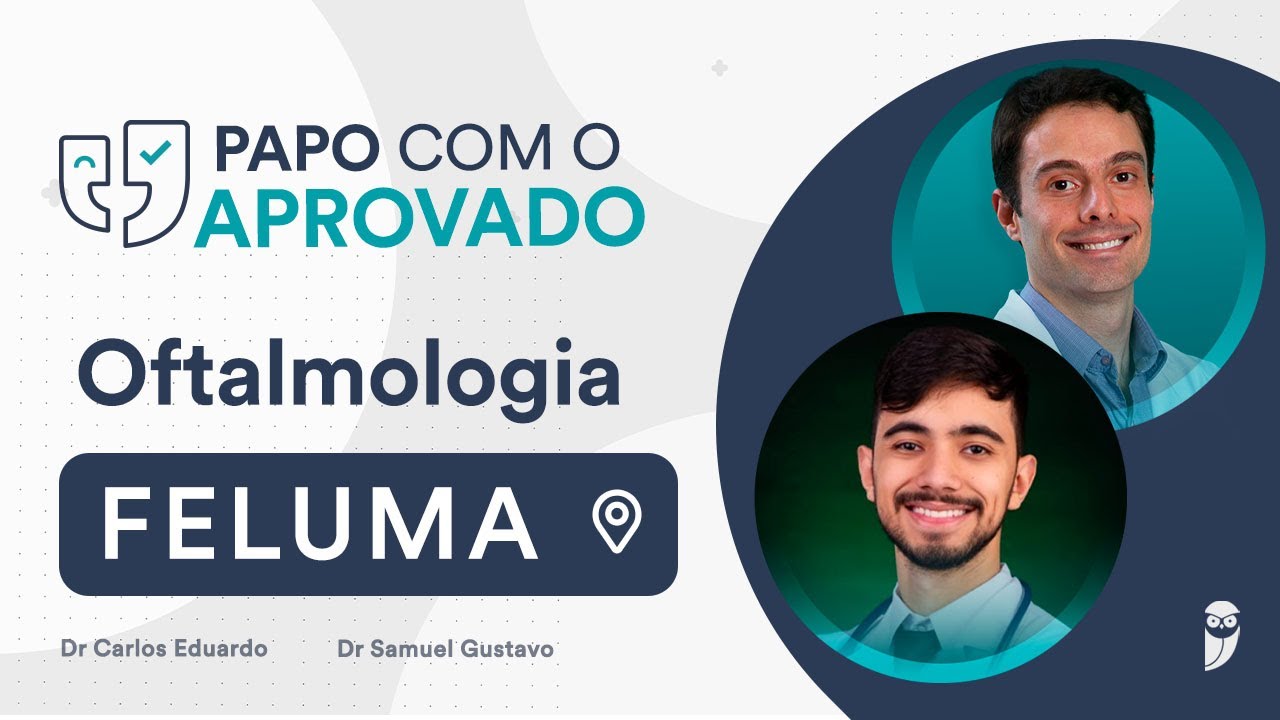 Papo com Aprovado em Oftalmologia na FELUMA - Dr Samuel Gustavo