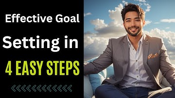Mastering Goal Setting: 4 Easy Steps to Success