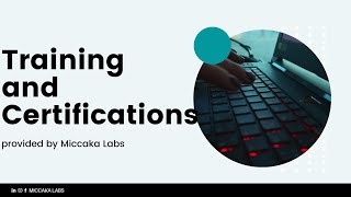 Training and Certifications: Miccaka Labs