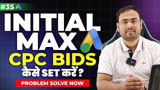 Google Ads Course | How to set Initial Max. CPC Bid? | Part#35 | UmarTazkeer