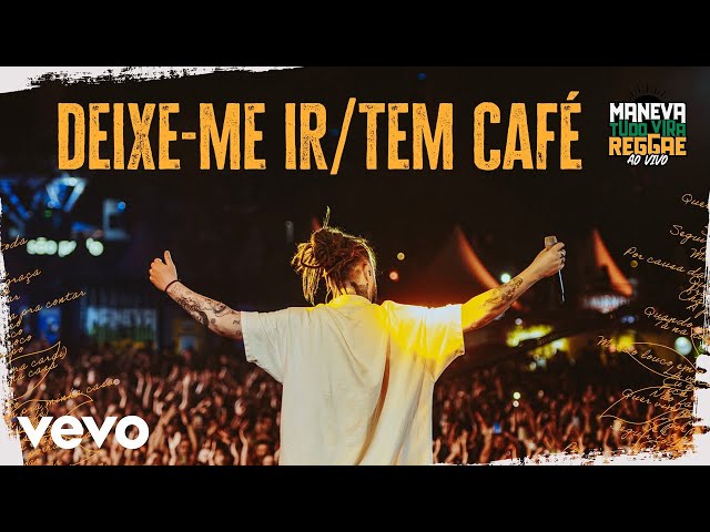 Maneva - Deixe-Me Ir / Tem Café (Tudo Vira Reggae - Ao Vivo) class=