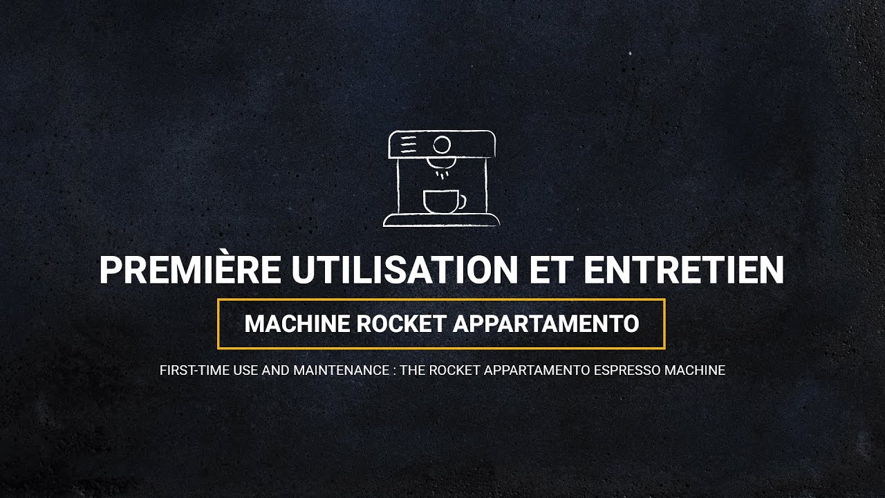 Première utilisation et entretien de la machine Rocket Appartamento