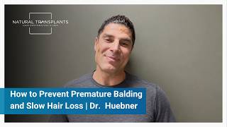 How to Prevent Premature Balding and Slow Hair Loss | Dr. Matt Huebner