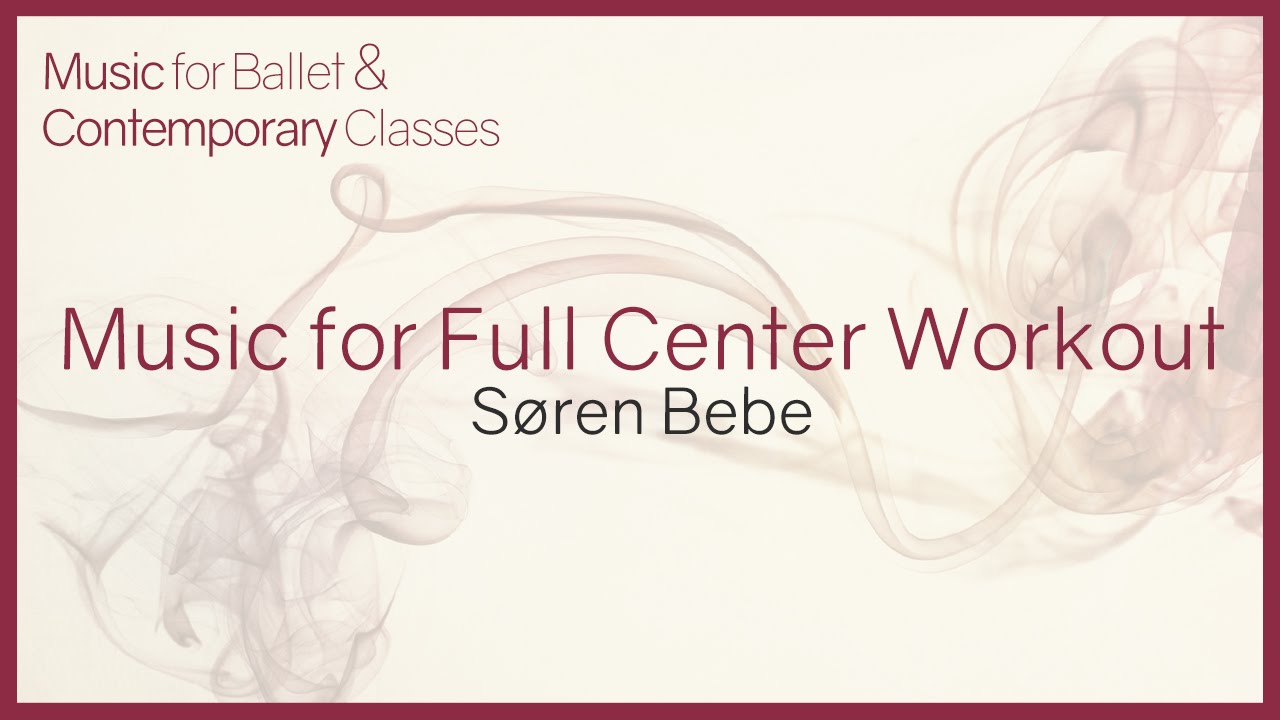Ballet Class Piano Music for complete Center Floor Workout.