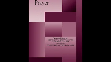 A MOTHER' S PRAYER (SATB Choir) - Keith & Kristyn Getty/Fionan DeBarra/arr. Tom Fettke/Thomas Grassi