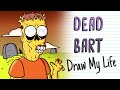 DEAD BART SIMPSON | Draw My Life