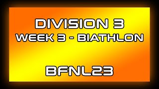 BFNL23 _ DIV3 _ WEEK 3 - BIATHLON [STEAKO CAST]