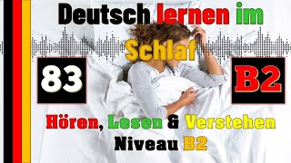 Deutsch lernen im Schlaf & Hören, Lesen und Verstehen-B2-83 - 🇸🇾🇦🇿🇹🇷🇨🇳🇺🇸🇫🇷🇯🇵🇪🇸🇮🇹🇺🇦🇵🇹🇷🇺🇬🇧🇵🇱🇮🇶🇮🇷🇹🇭🇷🇸