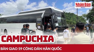 Campuchia bàn giao 59 công dân Hàn Quốc | Báo Nhân Dân