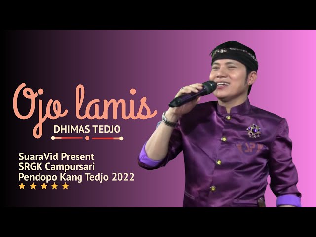 OJO LAMIS - DHIMAS TEDJO // SRGK CAMPURSARI PENDOPO KANG TEDJO 2022 class=