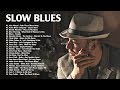 🎼Moody Blues Songs For You - Slow Jazz Blues Music  🎼 Best Of Slow Blues - Rock Ballads Songs