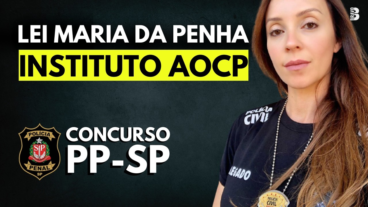 LEI MARIA DA PENHA | INSTITUTO AOCP | CONCURSO PPSP