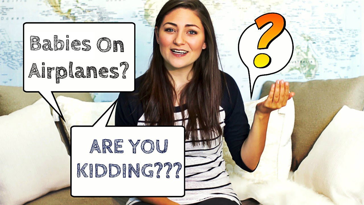 Tips & Tricks // Babies On Airplanes // Are You Kidding Me??