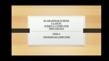 CLASS IV CHAP: Pioneers of the computer