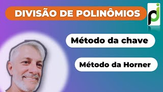 MÉTODO DE HORNER PARA DIVISÃO DE POLINÔMIOS MÉTODO DE HORNER PARA DIVISÃO DE POLINÔMIOS