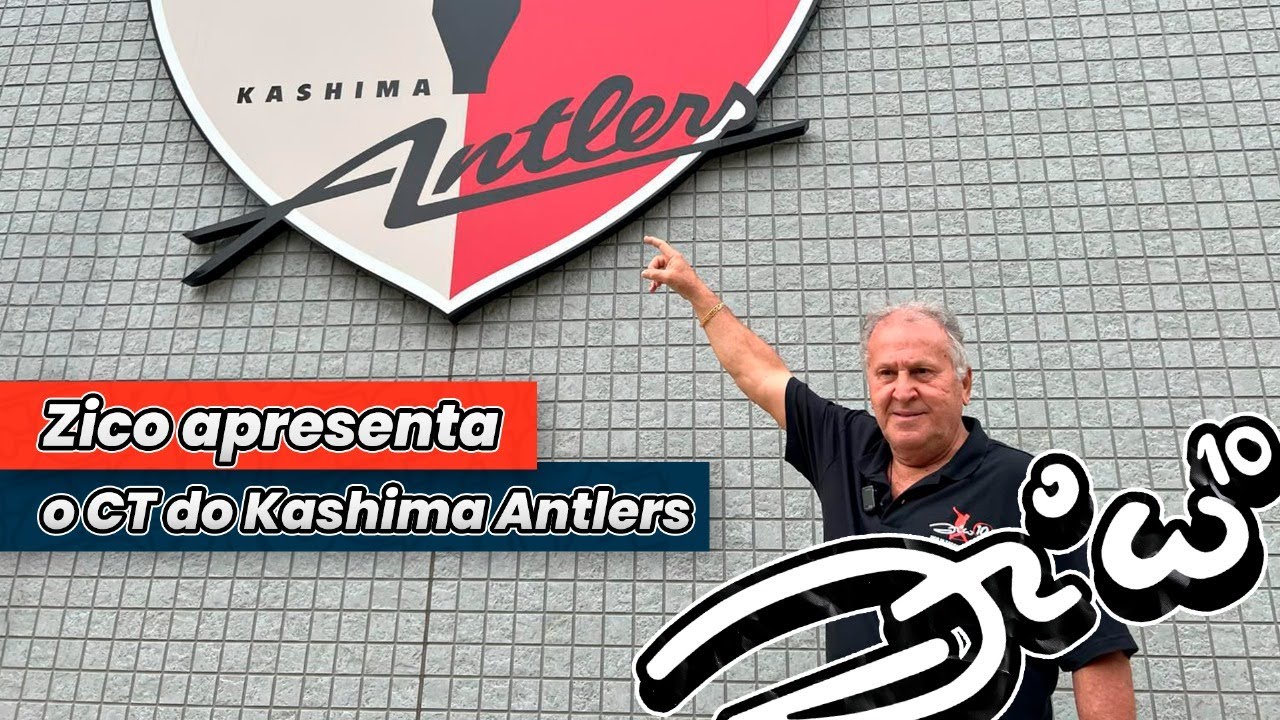 ZICO APRESENTA CT DO KASHIMA ANTLERS!