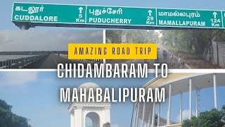 Amazing road trip from Chidambaram to Mahabaliburam(Marutham resorts) via Cuddalore and Puducherry