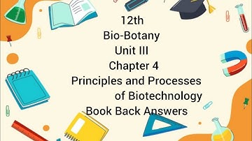 12th|Bio-Botany|Unit III|Chapter 4|Principles and Processes of Biotechnology|Book Back Answers