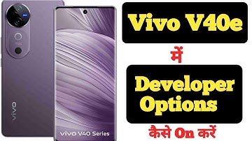 How to enable Developer Options in Vivo V40e || Vivo V40e me developer options kaise enable kare ||