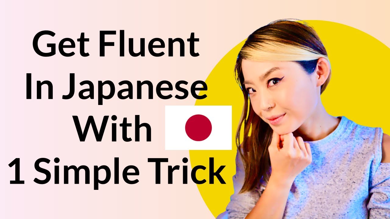 Get Fluent With 1 Simple Trick! Become A Confident by owner of Japan Language Factory