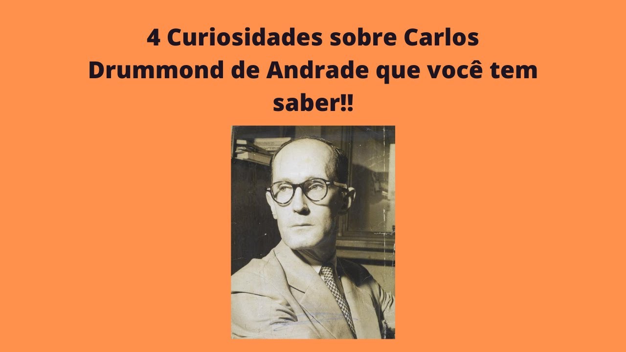 4 curiosidades sobre Carlos Drummond de Andrade que você tem que saber!! YouTube 4 curiosidades sobre Carlos Drummond de Andrade que você tem que saber!! YouTube