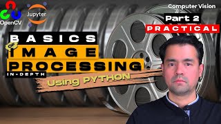 PRACTICAL | BASICS OF IMAGE PROCESSING | COMPUTER VISION