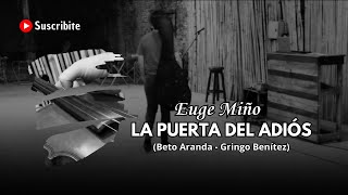 Video thumbnail of "La puerta del adiós (S. G. Benítez/B. Aranda) - Euge Miño"