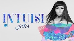 YURA YUNITA - Intuisi (Official Lyric Video)  - Durasi: 4:06. 