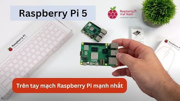 [raspberrypi.vn] Giới thiệu Raspberry Pi 5 - Phiên bản CPU mới nhanh gấp 2 lần, I/O được cải thiện