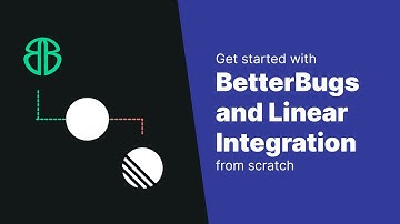 How to Integrate BetterBugs with Linear | BetterBugs