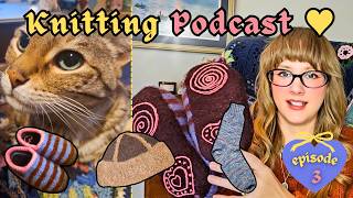 Knitting Podcast🌀 Sailor Slippers 🌀 Intarsia 🌀 Ep. 03