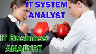 Difference between SYSTEM ANALYST and BUSINESS ANALYST