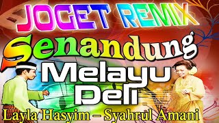 SELENDANG MAYANG - Hj. LAILA HASYIM Feat SYAHRUL AMANI - JOGET REMIX MELAYU DELI