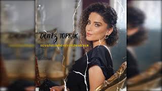 Deniz Toprak - Ela Gözlerini Sevdiğim Dilber