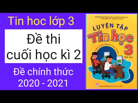 Đề thi tin học lớp 3 học kỳ 2 | Đề thi cuối học kì 2 môn Tin học lớp 3 – Năm 2021