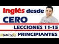 Curso completo de inglés con Pacho8a lecciones 11 a la 15 - Nivel Principiantes