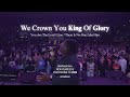 We Crown You King of Glory (Live at NYE COUNTDOWN TO 2024) | Circuit Riders (w/CN translation)