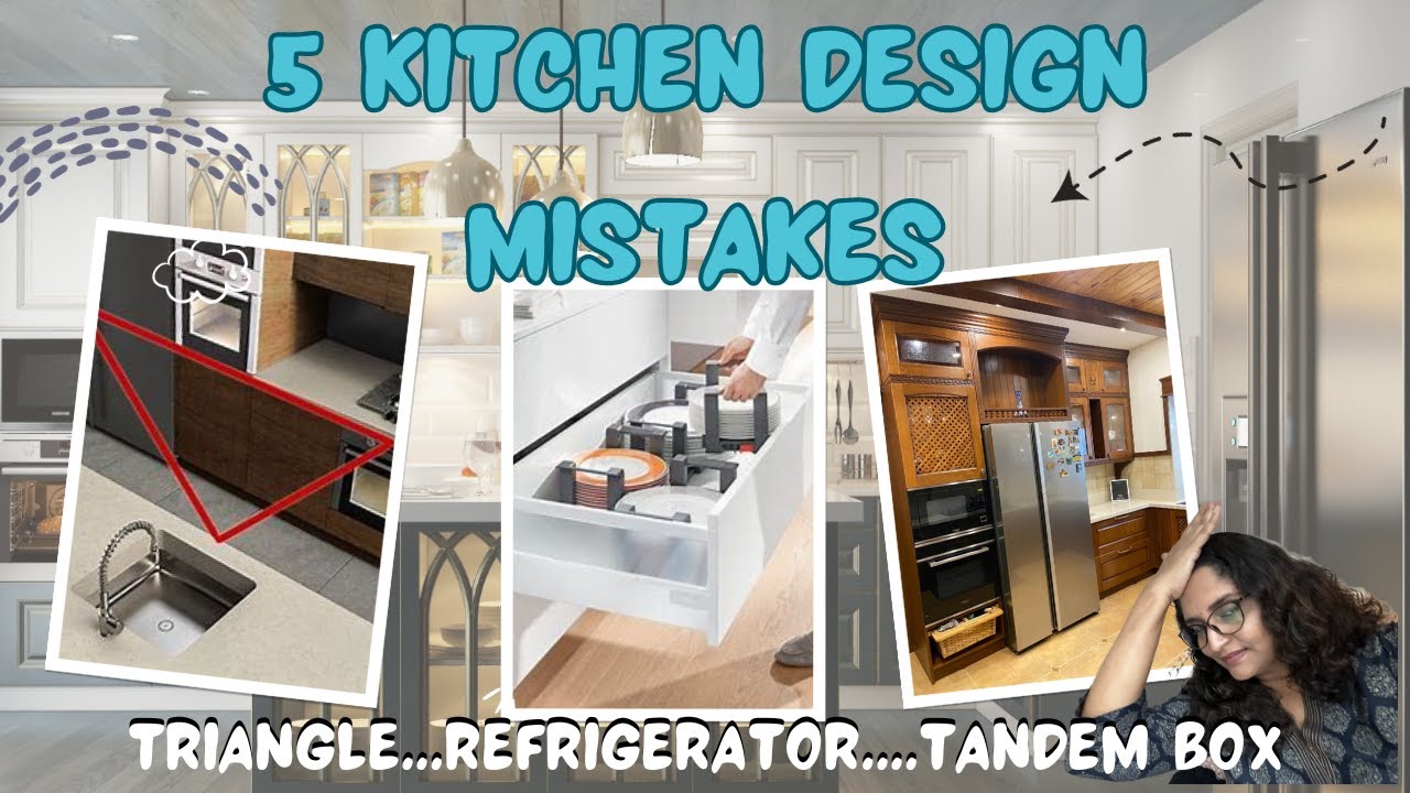 5 KITCHEN DESIGN MISTAKES | How to design a user-friendly kitchen ...