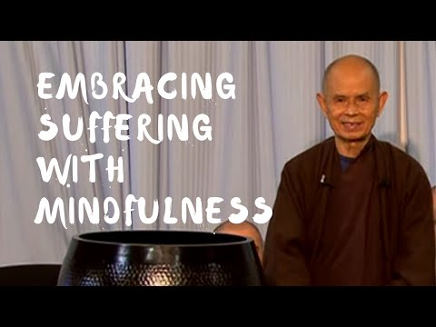 Embracing Suffering With Mindfulness | Dharma Talk By Thich Nhat Hanh, 2013 07 22