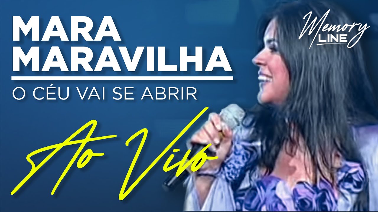Mara Maravilha - O Céu Vai Se Abrir (Ao Vivo)