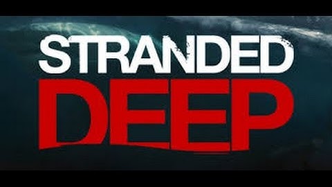Stranded Deep gameplay (logorska vatra i hrana)