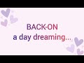 BACK-ON - a day dreaming... lyrics