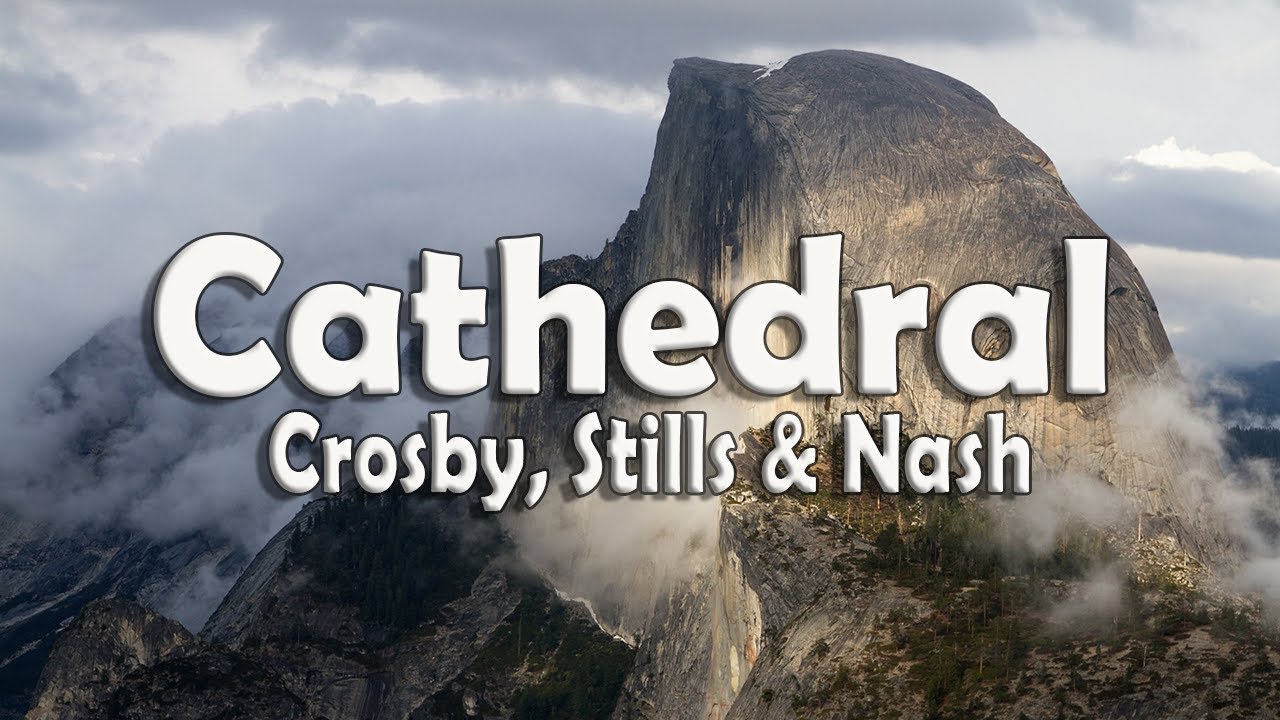 Cathedral With Lyrics Crosby, Stills & Nash YouTube