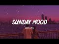 Sunday mood  songs that put you in a good mood 