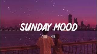 Sunday Mood ~ Songs that put you in a good mood ⛅