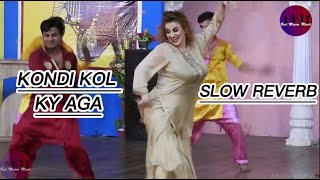 kondi kol ky aga new mujra pakistani Dance perfomances SLOW REVERB