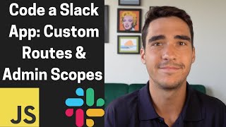 Build Your First Slack Bolt App Pt 2: Custom Routes and Admin APIs