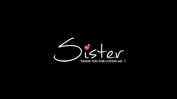 ❤️ Sister Special Status | Thank You Sis For Loving Me | Sister Status | JakerNrj